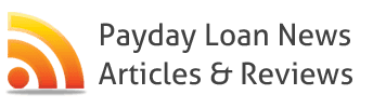 Payday Loan News Articles & Reviews